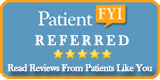 Read Patient Referred Reviews!